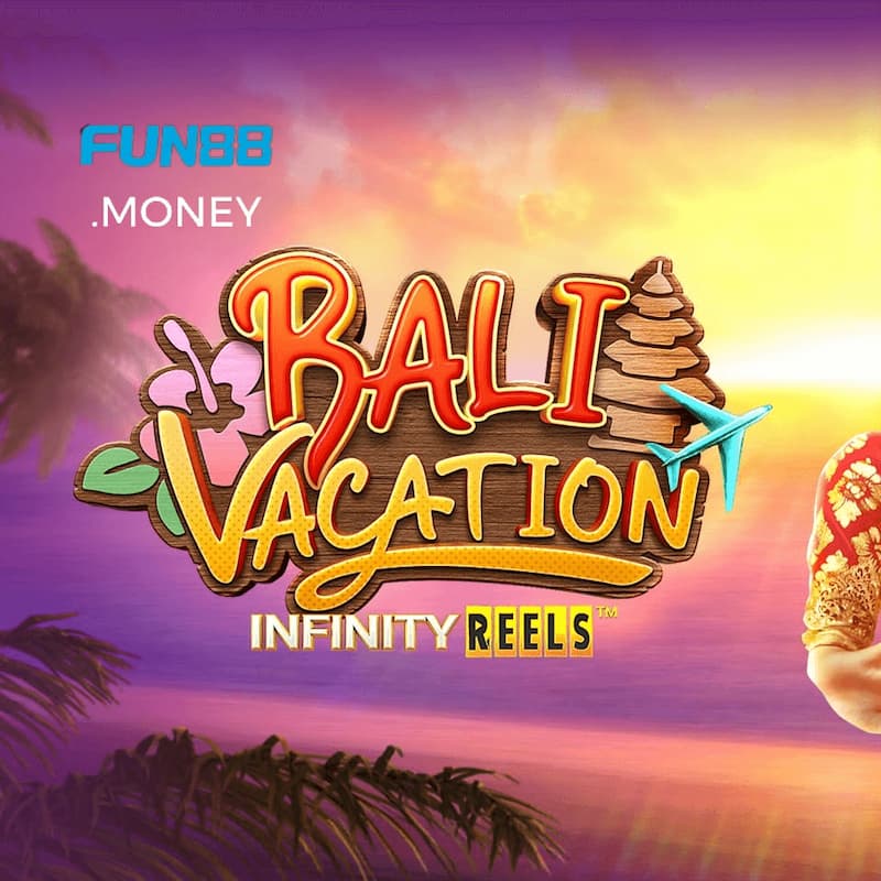 Giới thiệu một chút về Kỳ nghỉ Bali tại Fun88