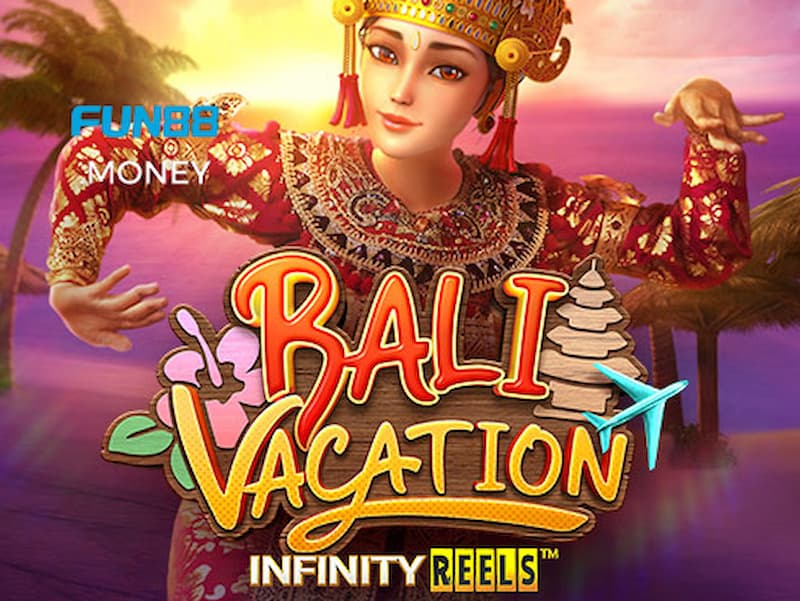 Mẹo chơi slot game Kỳ nghỉ Bali Fun88